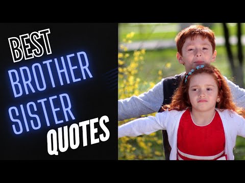 Best Brother Sister Quotes of All Time