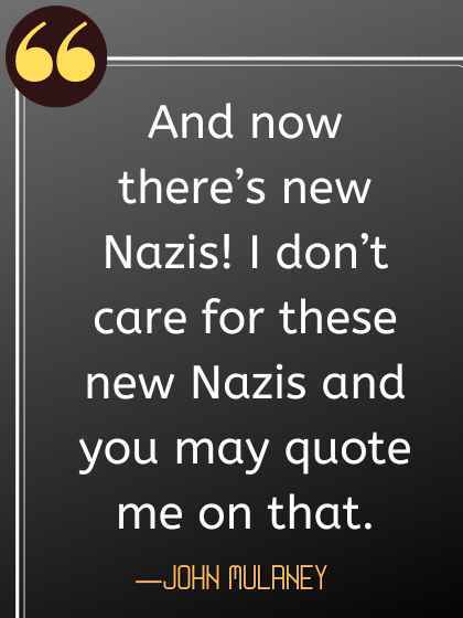 And now there’s new Nazis! I don’t care for these new