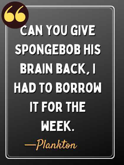 Can you give SpongeBob his brain back