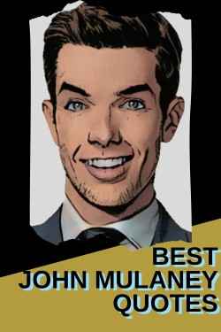 Funniest John Mulaney Quotes to Brighten Your Day, best John Mulaney Quotes,