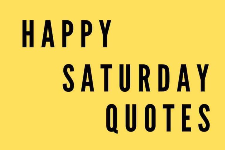 230+ Famous Happy Saturday Quotes to Kick-start Your Weekend
