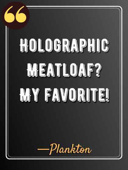 Holographic Meatloaf My favorite!