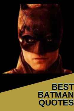 Memorable Quotes From Batman That Will Inspire You