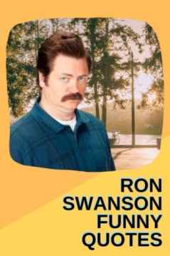 Ron Swanson's Greatest Quotes A Collection of Wit and Wisdom, Ron Swanson quotes,