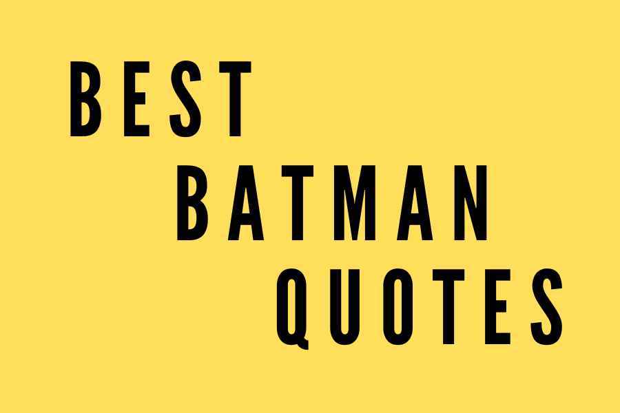 Memorable Quotes From Batman That Will Inspire You