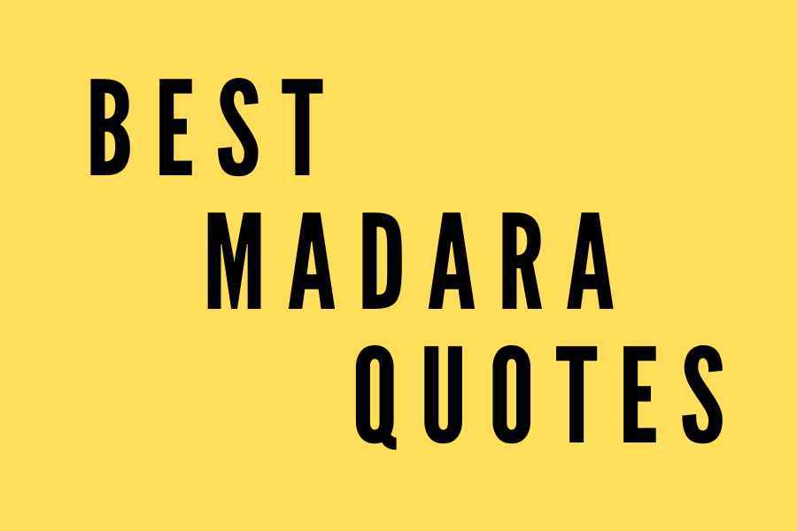 Best Madara Quotes: The Ultimate Collection of Madara Quotes