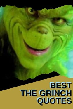 Famous Quotes by Grinch to Get You Through the Holiday Season