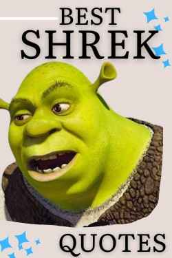 Funniest and Most Inspirational Shrek Quotes