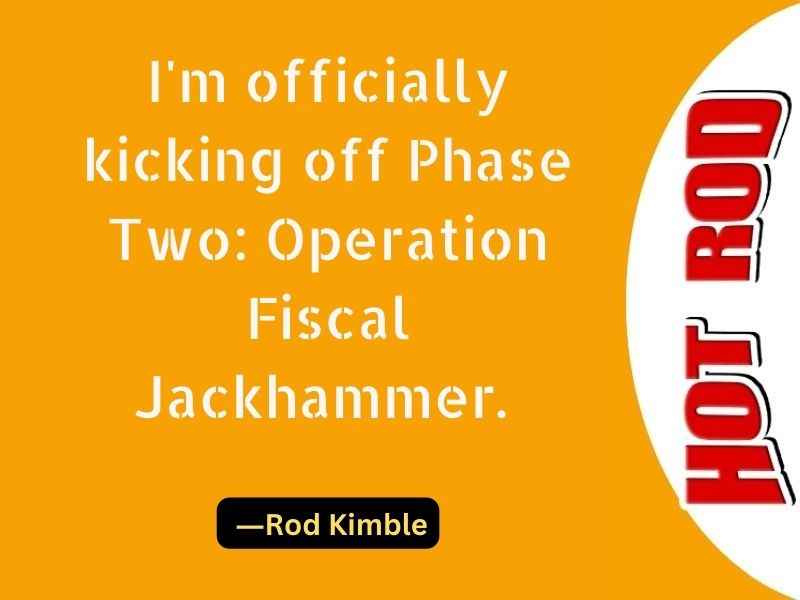 I'm officially kicking off Phase Two Operation Fiscal Jackhammer