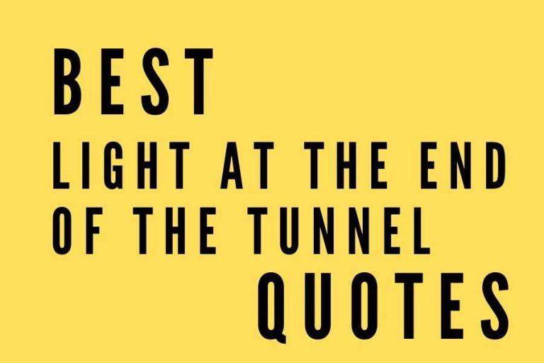 116 Quotes to Remind You There’s Light at the End of the Tunnel