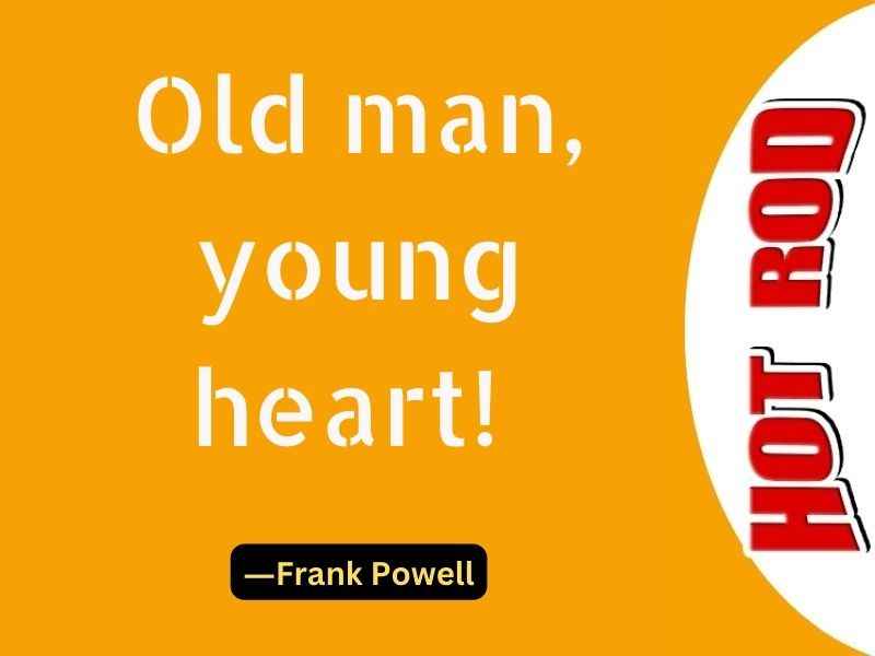 Old man, young heart