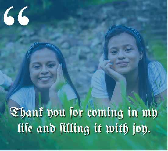Thank you for coming in my life and filling it with joy. best sister-in-law quotes,