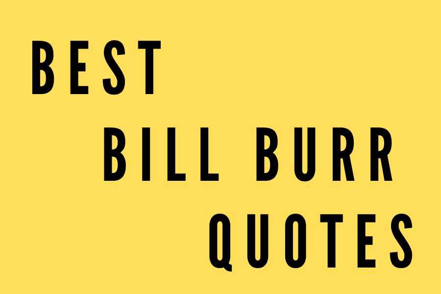 Best Bill Burr Quotes on Life, Love, and Comedy