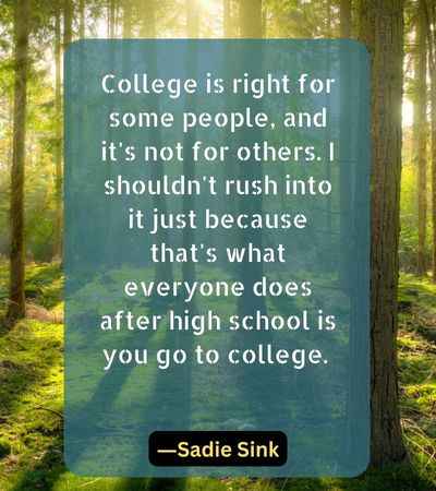 College is right for some people, and it's not for others.