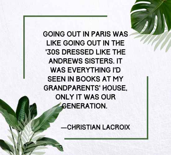 Going out in Paris was like going out in the '30s dressed