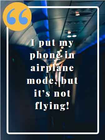 I put my phone in airplane mode, but it’s not flying!