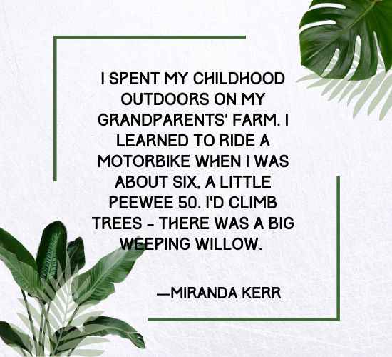 I spent my childhood outdoors on my grandparents’ farm. I learned to ride a motorbike