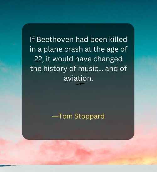 If Beethoven had been killed in a plane crash at the age of 22, it would have changed the history of music… and of aviation.