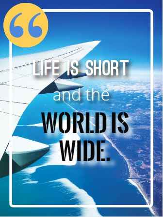 Life is short and the world is wide. Best Flying Quotes 