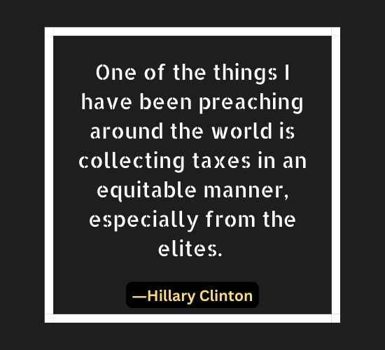 One of the things I have been preaching around the world is collecting taxes