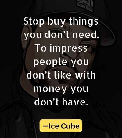 Stop buy things you don’t need. To impress people you don’t like with money you don’t have.