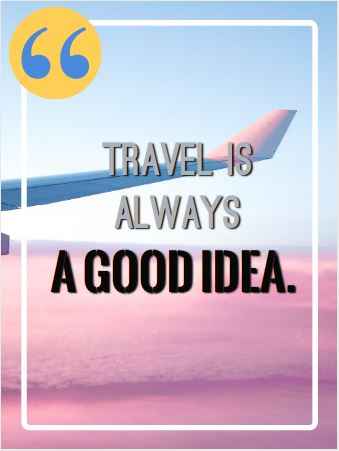 Travel is always a good idea. Best Flying Quotes That Will Soar You to Great Heights