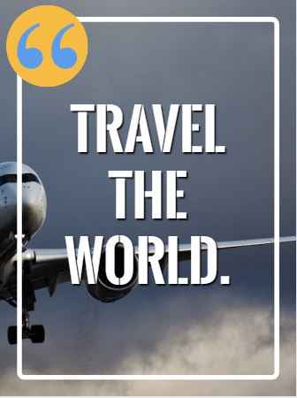 Travel the world. Best Flying Quotes 