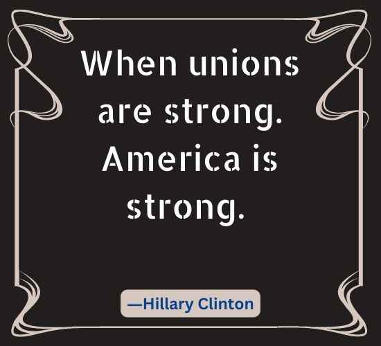 When unions are strong. America is strong.