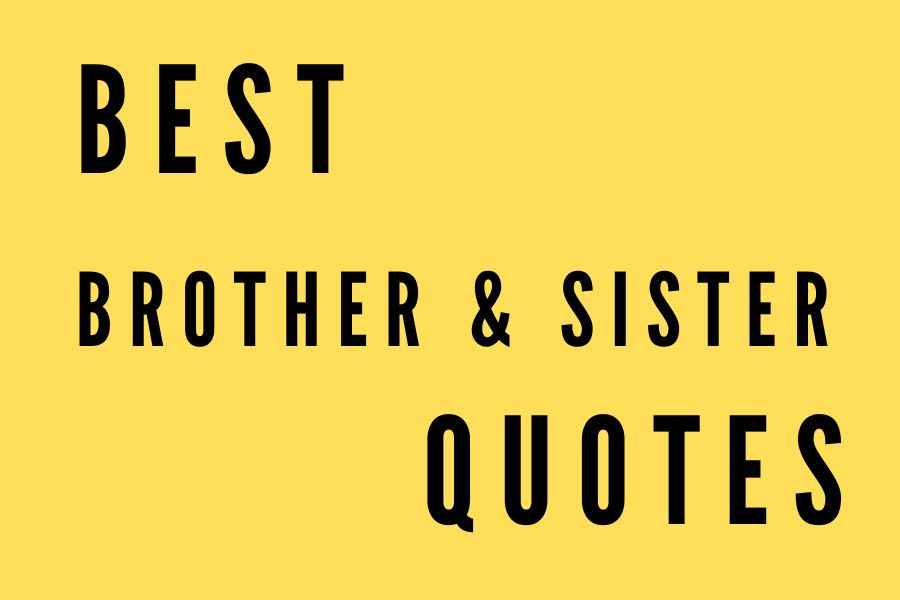 Best Brother Sister Quotes to Celebrate Your Sibling Bond