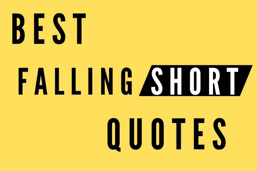 Falling Short Quotes to Encourage You to Keep Going