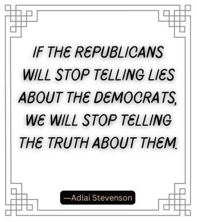 If the Republicans will stop telling lies about the