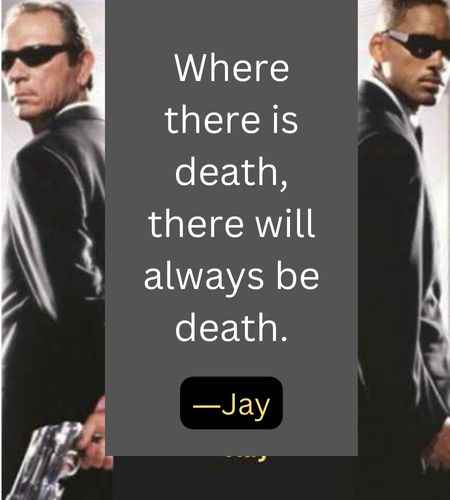 Where there is death, there will always be death. ―Jay