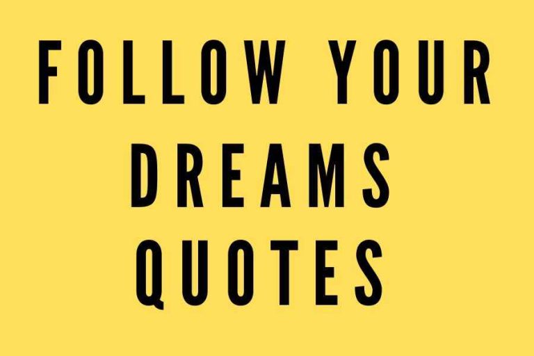 106 Follow Your Dreams Quotes to Help You Achieve Success