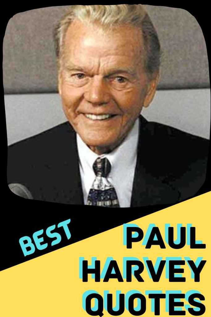 73 Life-Changing Quotes by Radio Legend Paul Harvey