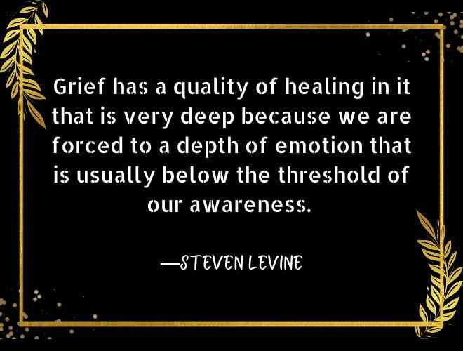Grief has a quality of healing in it that is very deep