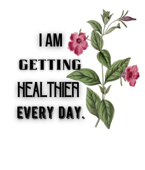I am getting healthier every day. - Positive affirmations