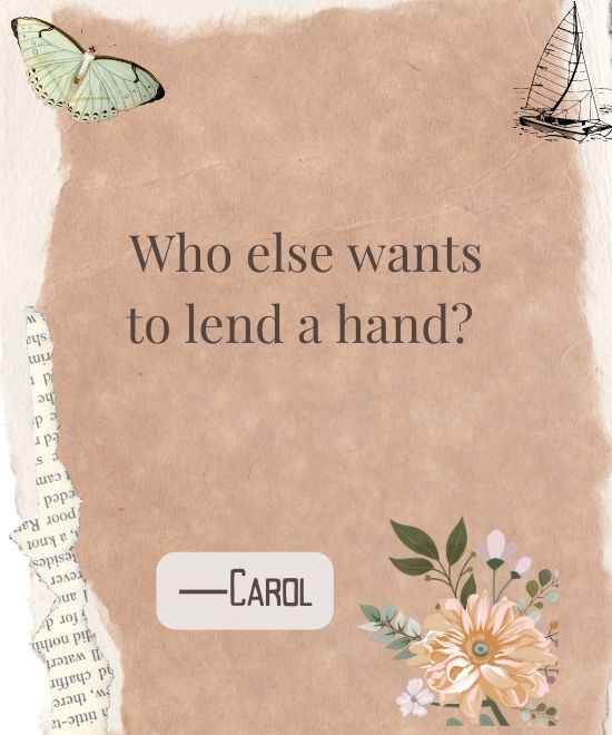 _Who else wants to lend a hand